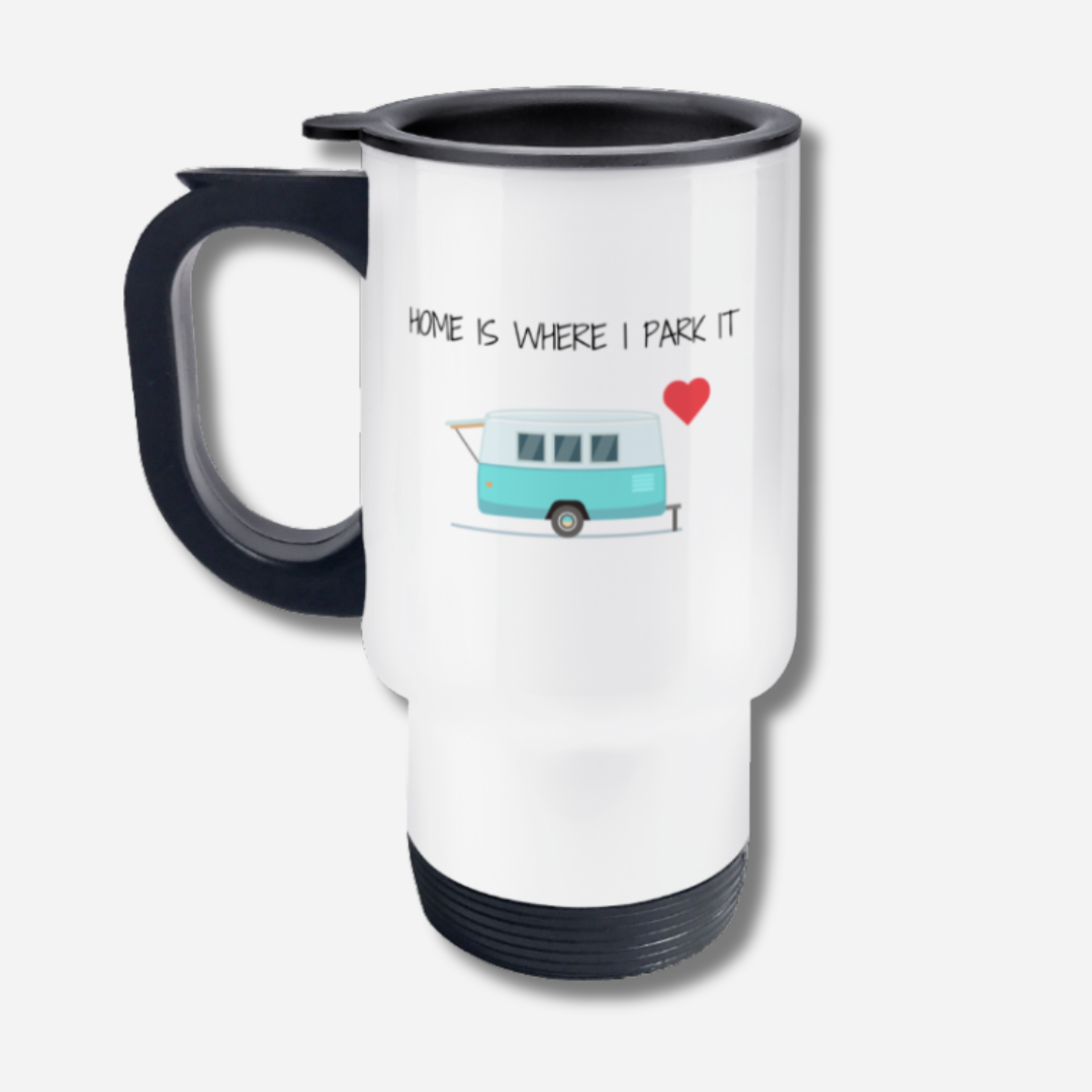 Travel Mug Home Is Where I Park It